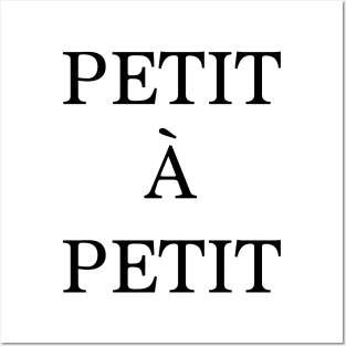 Petit à petit - french quote Posters and Art